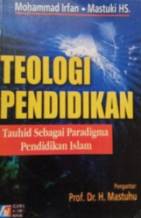 Image of Teologi Pendidikan (Tauhid Sebagai Paradigma Pendidikan Islam)