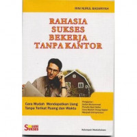 Image of Rahasia Sukses Bekerja Tanpa Kantor.