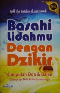 Image of Basahi Lidah Dengan Dzikir (Kumpulan Doa & Dzikir)