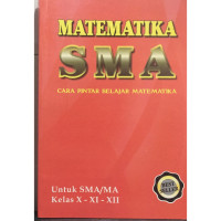 Image of Matematika SMA Untuk SMA/MA Kelas X - XI-XII : Cara Pintar Belajar Matematika