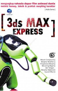 Image of 3Ds Max Express Mengungkap Rahasia Dapur Film Animasi Dunia Melalui Konsep, Teknik & Praktek Morphing Karakter