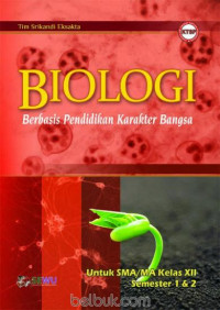 Image of Biologi Berbasis Pendidikan Karakter Bangsa untuk SMA/MA Kelas XII KTSP