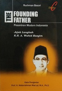 Image of The Founding Father (Pesantren Modern Indonesia) Jejak Langkah K.H.A. Wahid Hasyim
