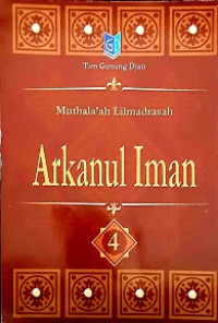 Image of Arkanul Iman 4; Muthala'ah Lil Madrasah.
