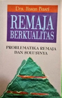 Image of Remaja Berkualitas (Problematika Remaja dan Solusi)