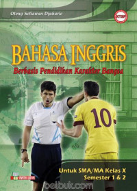Image of Bahasa Inggris Berbasis Pendidikan Karakter Bangsa Untuk SMA/MA Kelas X Semester 1 & 2 KTSP