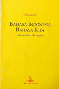 Image of Bahasa Indonesia Bahasa Kita: Sekumpulan Karangan
