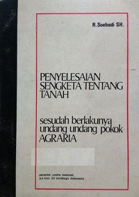 Image of Penyelesaian Sengketa Tentang Tanah (sesudah berlakunya undang-undang pokok Agraria)