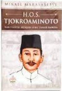 Image of H. O. S. Tjokroaminato Dari Santri Menjadi Tokoh Bangsa