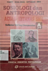 Image of Sosiologi dan Antropologi Acuan Ebtanas SMA Kurikulum 1984 Yang Disempurnakan A 3-4