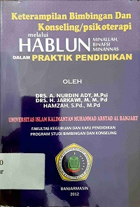 Image of Keterampilan Bimbingan Dan Konseling/Psikoterapi melalui HABLUN Minallah Binafsi Minannas dalam Praktik Pendidikan