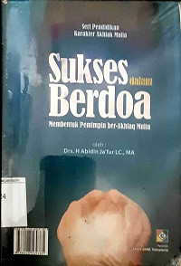 Image of Sukses dalam Berdoa (Membentuk Pemimpin ber-Akhlaq Mulia)
