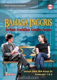 Image of Bahasa Inggris Berbasis Pendidikan Karakter Bangsa Untuk SMA/MA Kelas XI Semester 1 & 2 Ktsp