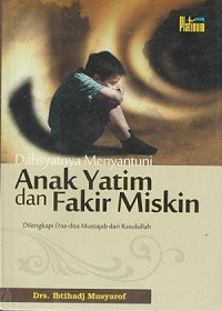 Image of Dahsyatnya Menyantuni Anak Yatim dan Fakir Miskin (Dilengkapi Doa-doa Mustajab dari Rasulullah)