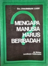 Image of Mengapa Manusia Harus Beribadah