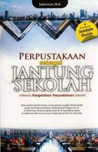 Image of Perpustakaan sebagai Jantung Sekolah (referensi Pengelolaan Perpustakaan Sekolah)
