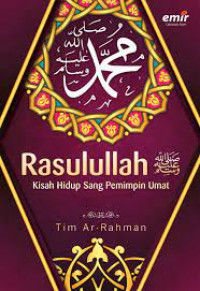 Image of Muhammad Rasulullah SAW ; Kisah Hidup Sang Pemimpin Umat
