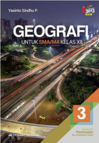 Image of Geografi untuk  SMA/MA Kelas XII Kurikulum 2013: Kelompok Peminatan ilmu Pengetahuan Sosial
