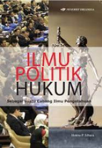 Image of Ilmu Politik Hukum Sebagai Suatu Cabang Ilmu Pengetahuan