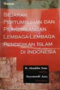 Image of Sejarah Pertumbuhan dan Perkembangan Lembaga-lembaga Pendidikan Islam Di Indonesia