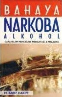 Image of Bahaya Narkoba Alkohol (Cara Islam Mencegah, Mengatasi, & Melawan)