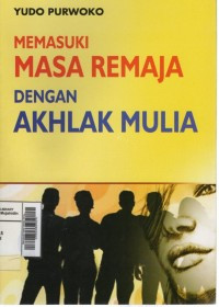 Image of Memasuki Masa Remaja dengan Akhlak Mulia