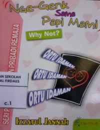 Image of Nge-Genk Sama Papi Mami, Why Not?