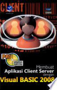 Image of Panduan Aplikatif dan Solusi (PAS) Membuat Aplikasi Client Server dengan Visual Basic 2008