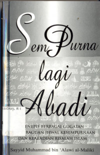 Image of Sempurna Lagi Abadi: Menepis Berbagai Gugatan dan keraguan Ihwal Kesempurnaan dan Keabadiaan Risalah Islam