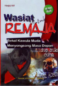 Image of Wasiat untuk Remaja (Bekal Kawula Muda Menyongsong Masa Depan)